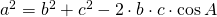 {a}^2={b}^2+{c}^2-2 \cdot b \cdot c\cdot\cos{A}