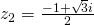 z_2=\frac{-1+\sqrt{3}i}{2}