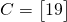 C=\begin{bmatrix} 19 \end{bmatrix}