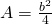 A=\frac{b^2}{4}