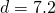 d=7.2