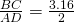 \frac{BC}{AD}=\frac{3.16}{2}