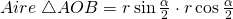 Aire\;\triangle AOB=r\sin\frac{\alpha}{2}\cdot r\cos\frac{\alpha}{2}