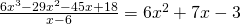 \frac{6x^{3}-29x^{2}-45x+18}{x-6}=6x^{2}+7x-3