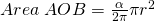 Area\; AOB=\frac{\alpha}{2\pi}\pi r^2