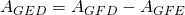 A_{GED}=A_{GFD}-A_{GFE}