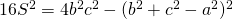 16S^{2}=4b^{2}c^{2}-(b^2+c^2-a^2)^{2}