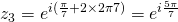 z_3=e^{i(\frac{\pi}{7}+{2\times 2\pi}{7})}=e^{i\frac{5\pi}{7}}