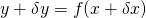 y+\delta y=f(x+\delta x)