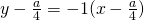 y-\frac{a}{4}=-1(x-\frac{a}{4})