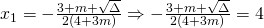 x_1=-\frac{3+m+ \sqrt{\Delta}}{2(4+3m)} \Rightarrow -\frac{3+m+ \sqrt{\Delta}}{2(4+3m)}=4