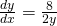 \frac{dy}{dx}=\frac{8}{2y}