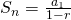 S_{n}=\frac{a_{1}}{1-r}