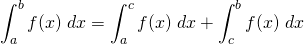 {\displaystyle \int_a^b f(x) \;dx= \int_a^c f(x) \;dx +\int_c^b f(x) \;dx }