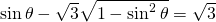 \sin \theta-\sqrt{3}\sqrt{1-\sin^{2} \theta}=\sqrt{3}