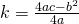 k=\frac{4ac-b^2}{4a}