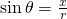 \sin \theta=\frac{x}{r}