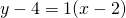 y-4=1(x-2)