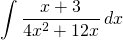 {\displaystyle \int \frac{x+3}{4x^{2}+12x}\, dx}