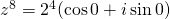 z^8=2^{4}(\cos 0 + i \sin 0)