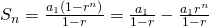 S_{n}=\frac{a_{1}(1-r^{n})}{1-r}=\frac{a_{1}}{1-r}-\frac{a_{1}r^{n}}{1-r}