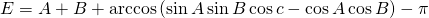 E=A+B+\arccos {\left(\sin {A} \sin {B} \cos {c}-\cos {A} \cos {B} \right)}-\pi