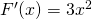 F'(x)=3x^{2}