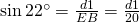 \sin 22^{\circ}=\frac{d1}{EB}=\frac{d1}{20}