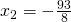 x_2=-\frac{93}{8}