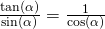 \frac{\tan(\alpha)}{\sin(\alpha)}=\frac{1}{\cos(\alpha)}