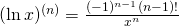 (\ln x)^{(n)}=\frac{(-1)^{n-1}(n-1)!}{x^{n}}