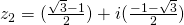 z_2=(\frac{\sqrt{3}-1}{2})+i(\frac{-1-\sqrt{3}}{2})