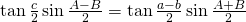 \tan {\frac{c}{2}}\sin {\frac{A-B}{2}}=\tan {\frac{a-b}{2}}\sin {\frac{A+B}{2}}