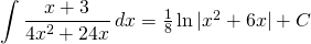 {\displaystyle \int \frac{x+3}{4x^{2}+24x}\, dx}=\frac{1}{8} \ln |x^{2}+6x|+C