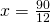 x=\frac{90}{12}