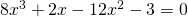 8x^3+2x-12x^2-3=0