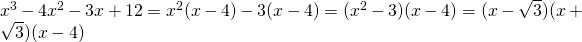 {x}^{3}-4x^{2}-3x+12=x^{2}(x-4)-3(x-4)=(x^{2}-3)(x-4)=(x-\sqrt{3})(x+\sqrt{3})(x-4)