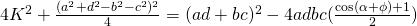 4K^{2}+\frac{(a^{2}+d^{2}-b^{2}-c^{2})^{2}}{4}=(ad +bc)^{2}- 4adbc(\frac{\cos (\alpha + \phi)+1}{2})