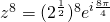 z^8=(2^{\frac{1}{2}})^8e^{i\frac{8\pi}{4}}