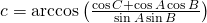 c=\arccos {\left(\frac{\cos {C}+\cos {A} \cos {B}}{\sin {A} \sin {B}}  \right)}