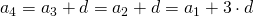 a_{4}=a_{3}+d=a_{2}+d=a_{1}+3\cdot d