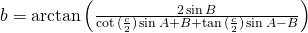 b=\arctan \left(\frac{2 \sin {B}}{\cot {(\frac{c}{2})}\sin {A+B}+\tan {(\frac{c}{2})}\sin {A-B}}\right)