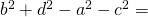 b^{2}+d^{2}-a^{2}-c^{2}=