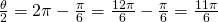 \frac{\theta}{2}=2\pi-\frac{\pi}{6}=\frac{12\pi}{6}-\frac{\pi}{6}=\frac{11\pi}{6}