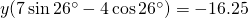 y(7\sin 26^{\circ}-4\cos 26^{\circ})=-16.25