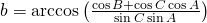 b=\arccos {\left(\frac{\cos {B}+\cos {C} \cos {A}}{\sin {C} \sin {A}}  \right)}