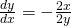 \frac{dy}{dx}=-\frac{2x}{2y}