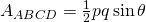 A_{ABCD}=\frac{1}{2}pq \sin \theta