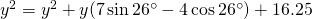 y^{2}=y^{2}+y(7\sin 26^{\circ}-4\cos 26^{\circ})+16.25