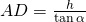 AD=\frac{h}{\tan \alpha}